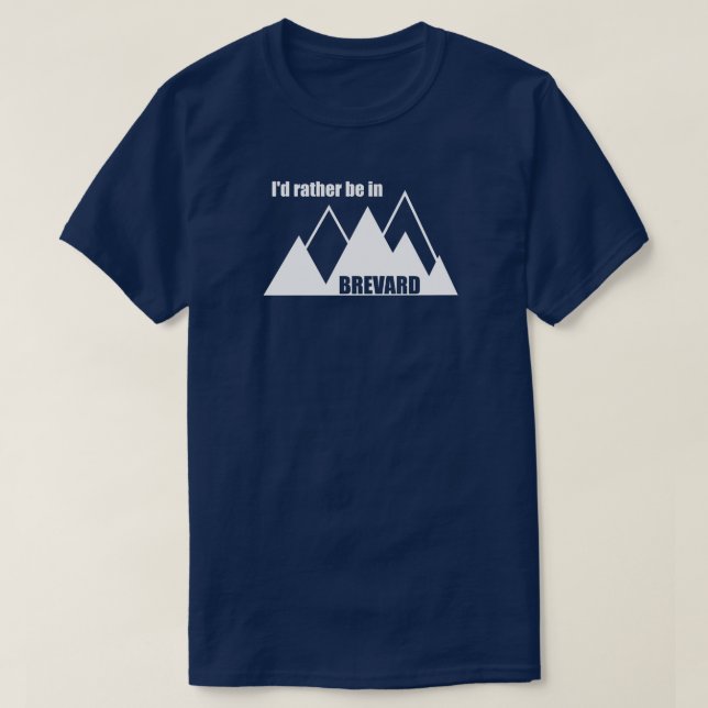 Jag skulle hellre vara i Brevard North Carolina Mo T Shirt (Design framsida)