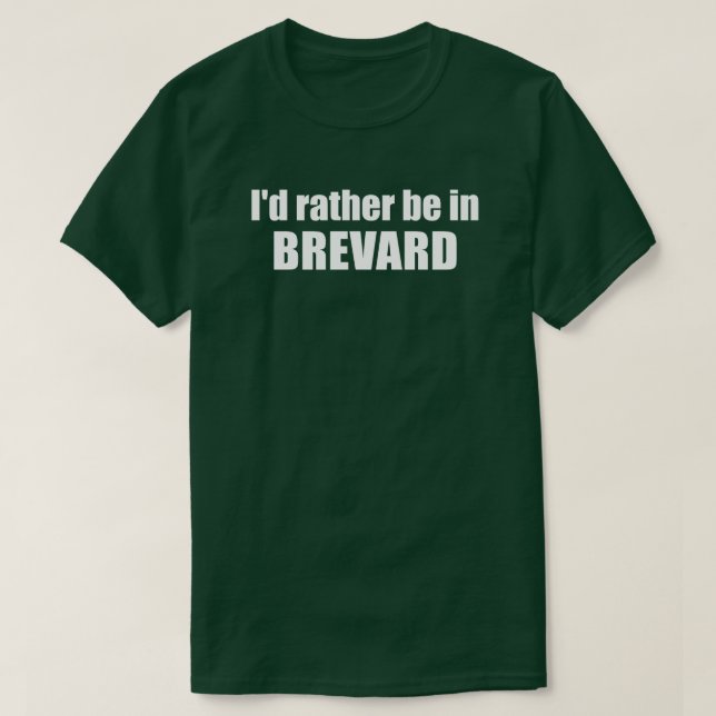Jag skulle hellre vara i Brevard North Carolina T Shirt (Design framsida)