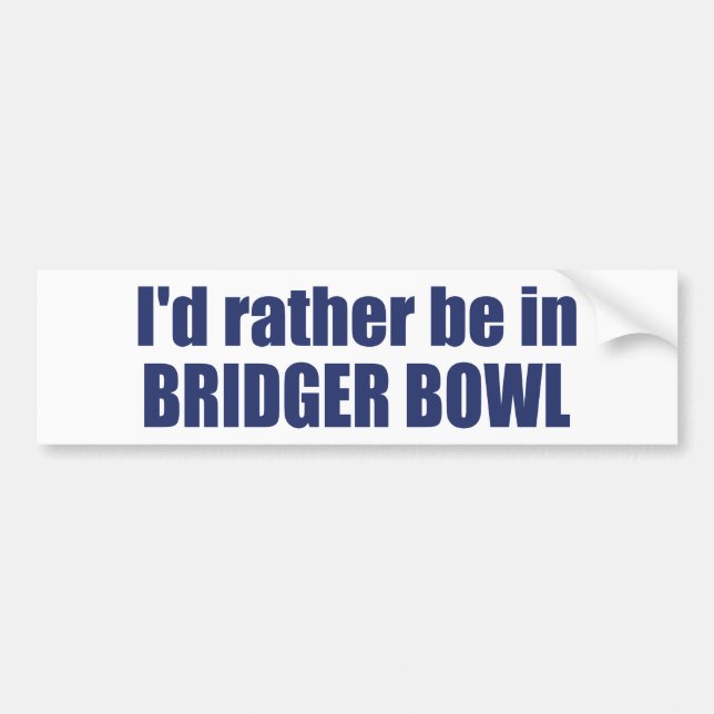 Jag skulle hellre vara i Bridger Bowl Bildekal (Framsidan)