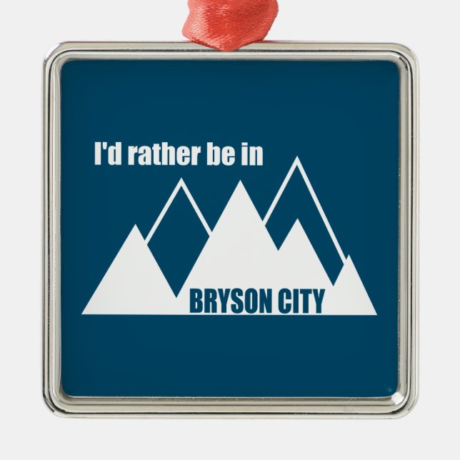 Jag skulle hellre vara i Bryson City Mountain Julgransprydnad Metall (Framsidan)
