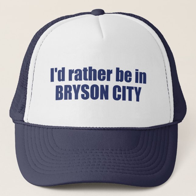 Jag skulle hellre vara i Bryson City North Carolin Keps (Framsida)