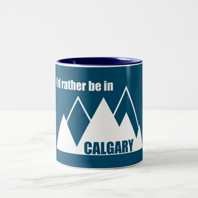 Jag skulle hellre vara i Calgary Alberta Mountain Två-Tonad Mugg (Center)
