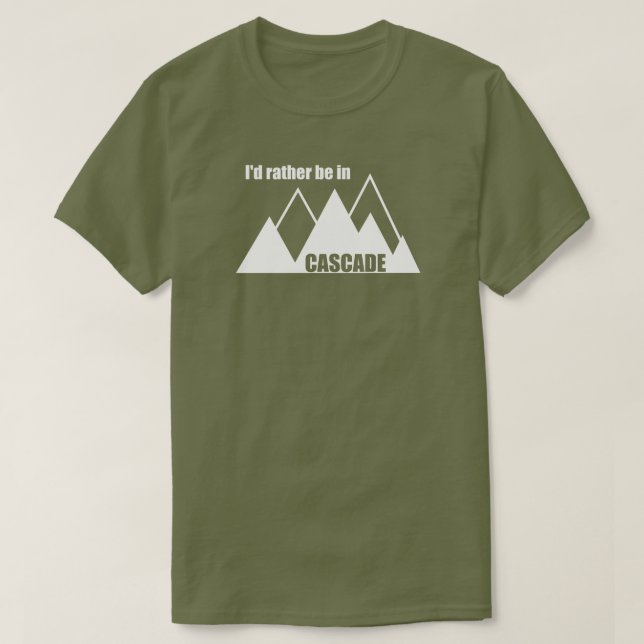 Jag skulle hellre vara i Cascade Idaho Mountain T Shirt (Design framsida)