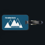 Jag skulle hellre vara i Chamonix Frankrike Mounta Bagagebricka<br><div class="desc">Chamonix Frankrike,  längs Italiens gräns och Schweiz i Alpernorna är ett av världens vackraste städer i bergsområdena.</div>