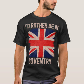 Jag skulle hellre vara i Coventry City T Shirt