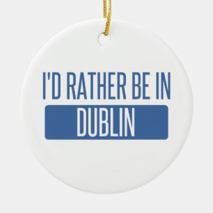 Jag skulle hellre vara i Dublin CA Julgransprydnad Keramik