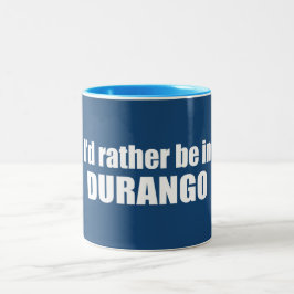 Jag skulle hellre vara i Durango Colorado Två-Tonad Mugg