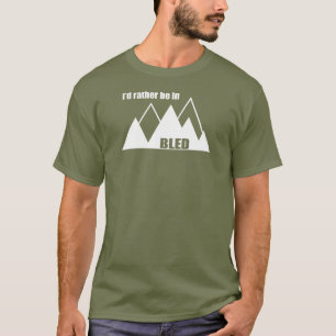 Jag skulle hellre vara i ett starkt slovenskt berg t shirt