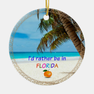 Jag skulle hellre vara i Florida. Julgransprydnad Keramik