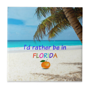 Jag skulle hellre vara i Florida. Kakelplatta