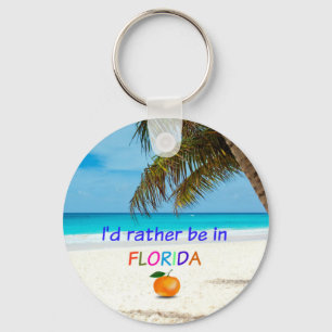 Jag skulle hellre vara i Florida. Nyckelring