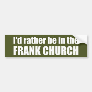 Jag skulle hellre vara i Frank Church. Bildekal