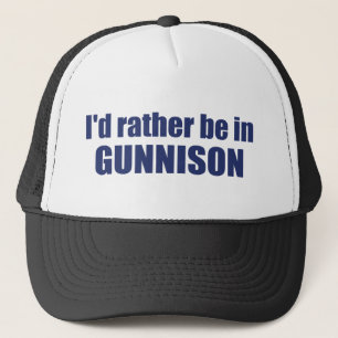Jag skulle hellre vara i Gunnison Colorado Keps