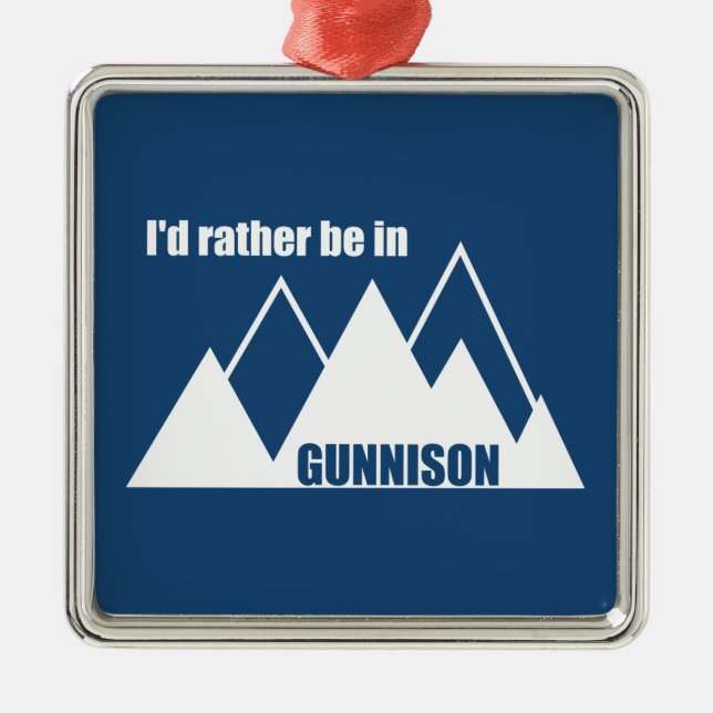 Jag skulle hellre vara i Gunnison Colorado Mountai Julgransprydnad Metall (Framsidan)