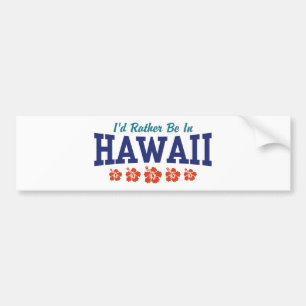 Jag skulle hellre vara i Hawaii Bildekal