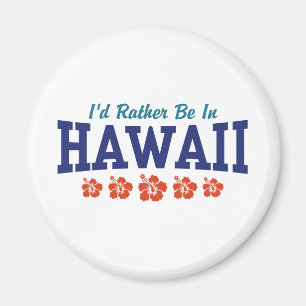 Jag skulle hellre vara i Hawaii Magnet