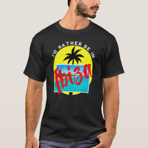 Jag skulle hellre vara i Ibiza Beach Vacation Blue T Shirt