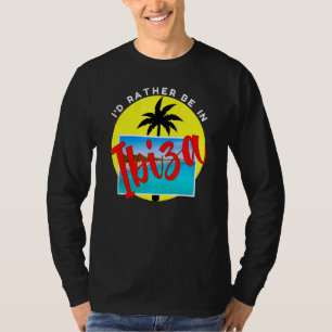 Jag skulle hellre vara i Ibiza Beach Vacation Blue T Shirt