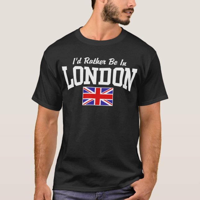 Jag skulle hellre vara i London Tee Shirt (Framsida)