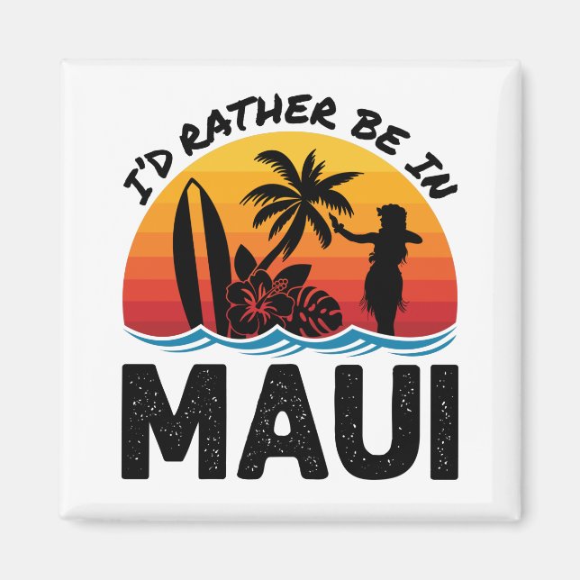 Jag skulle hellre vara i Maui Hawaii Magnet (Framsidan)