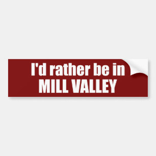 Jag skulle hellre vara i Mill Valley California Bildekal
