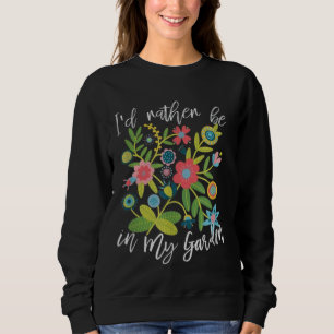 Jag skulle hellre vara i min Garden-funny T Shirt