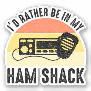 Jag skulle hellre vara i min ham Shack Klistermärken