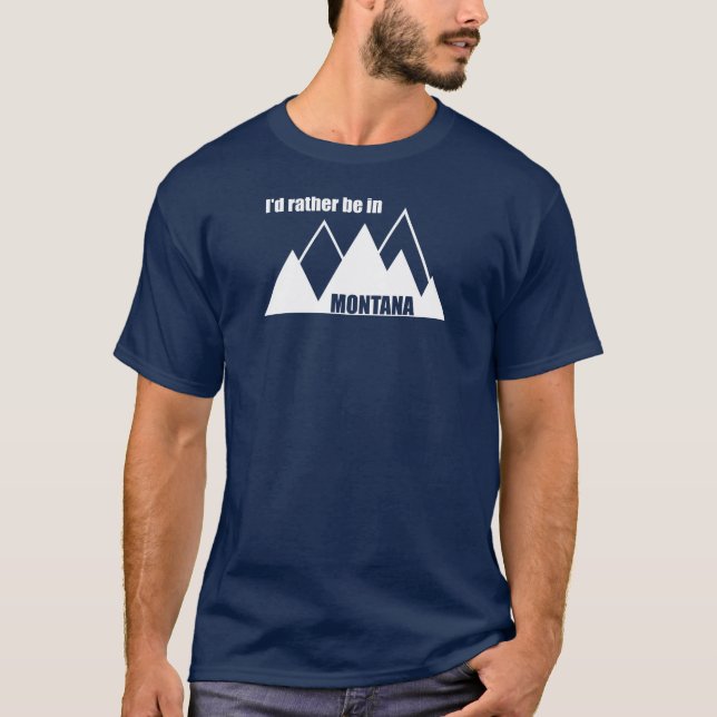 Jag skulle hellre vara i Montana-berget T Shirt (Framsida)