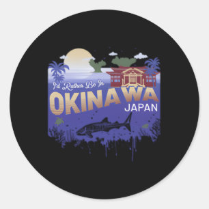 Jag skulle hellre vara i Okinawa Japan Runt Klistermärke