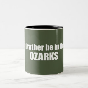 Jag skulle hellre vara i Ozarks Två-Tonad Mugg