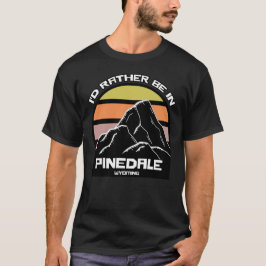 Jag skulle hellre vara i Pinedale Wyoming T Shirt