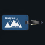 Jag skulle hellre vara i Pyrenéberget Bagagebricka<br><div class="desc">Pyrenébergen utgör det naturliga gräns mellan Frankrike och Spanien och sträcker sig cirka 270 sjömil från Biscayabukten till Medelhavet.</div>