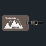 Jag skulle hellre vara i Sedonabergen Bagagebricka<br><div class="desc">Sedona Arizona är ett paradis med röda sten-buttes,  branta kanyonmurar och gräs-skogar. Och de bästa konsthamrarna var som helst!</div>