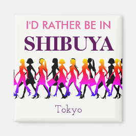 Jag skulle hellre vara i Shibuya Magnet