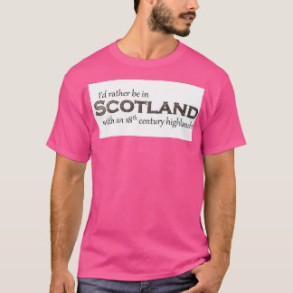 Jag skulle hellre vara i Skottland med 1800-talets T Shirt