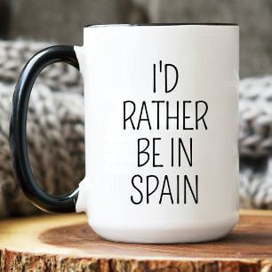 Jag skulle hellre vara i Spanien och resa med span Mugg