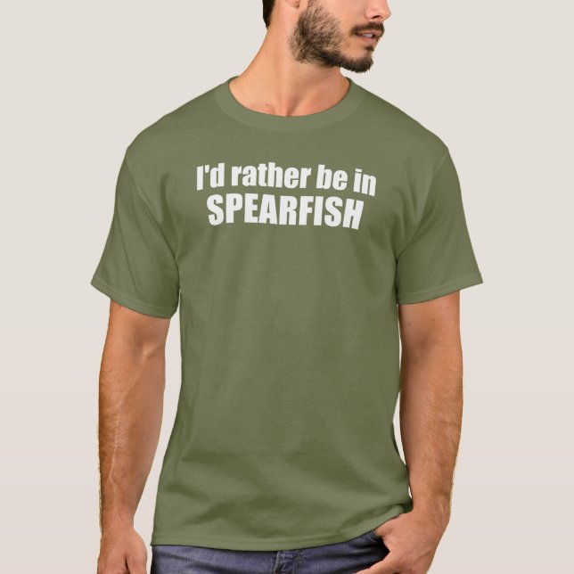Jag skulle hellre vara i Spearfish South Dakota T Shirt (Framsida)