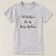 Jag skulle hellre vara i Stars Hollow T-Shirt