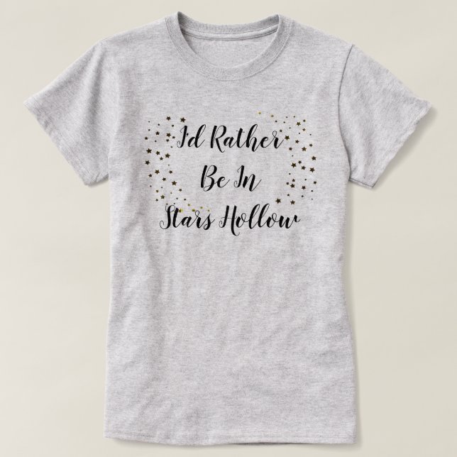 Jag skulle hellre vara i Stars Hollow T-Shirt (Design framsida)