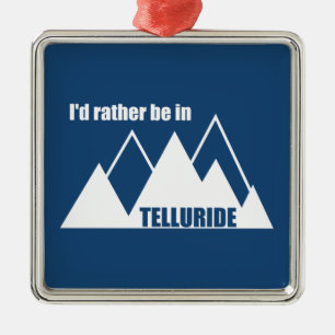 Jag skulle hellre vara i Telluride Mountain Julgransprydnad Metall