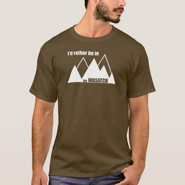 Jag skulle hellre vara i Wasatchbergen T Shirt (Framsida)