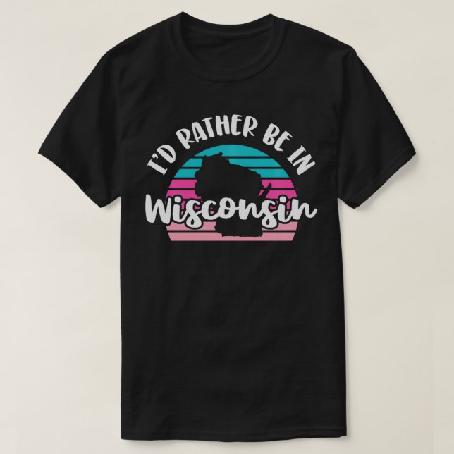Jag skulle hellre vara i Wisconsin T Shirt (Design framsida)