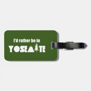 Jag skulle hellre vara i Yosemite nationalpark Bagagebricka
