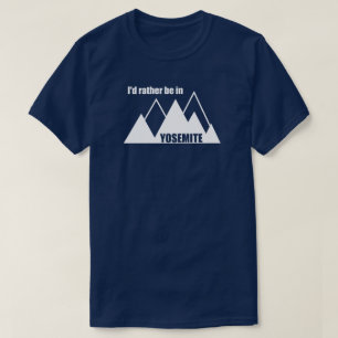 Jag skulle hellre vara i Yosemite nationalpark Mou T Shirt