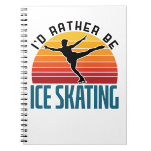 Jag skulle hellre vara Ice Skating Figur Skater Anteckningsbok
