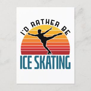 Jag skulle hellre vara Ice Skating Figur Skater Vykort
