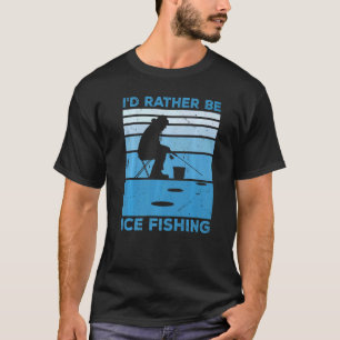 Jag skulle hellre vara isfiske med is Ice T Shirt