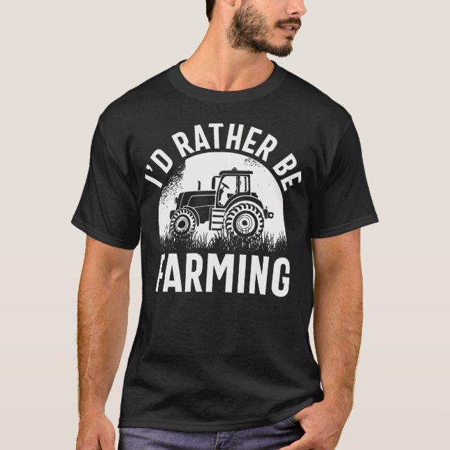 Jag Skulle Hellre Vara Jordbruk Dr T Shirt (Framsida)