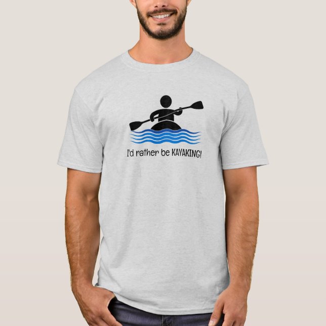 Jag skulle hellre vara KAYAKING! T-Shirt (Framsida)