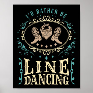 Jag skulle hellre vara Line Dancing Funny Line Dan Poster